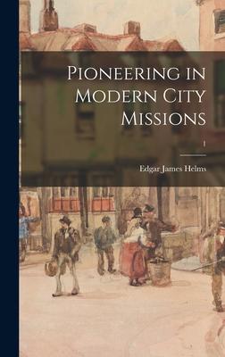 Pioneering in Modern City Missions; 1