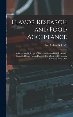 Flavor Research and Food Acceptance; a Survey of the Scope of Flavor and Associated Research Compiled From Papers Presented in a Series of Symposia Given in 1956-1957