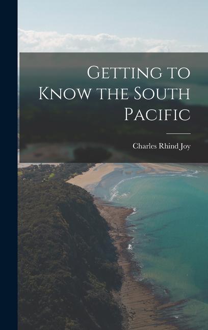 Getting to Know the South Pacific