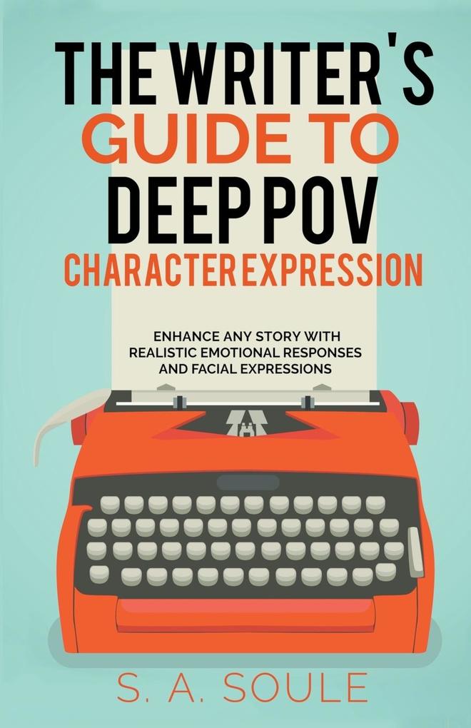 The Writer‘s Guide to Character Expression