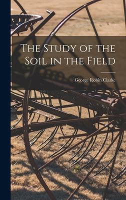 The Study of the Soil in the Field