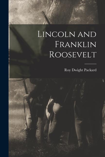 Lincoln and Franklin Roosevelt