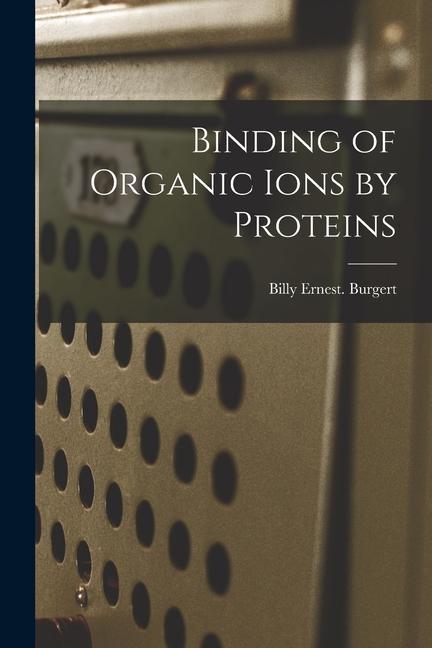 Binding of Organic Ions by Proteins