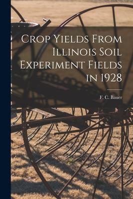 Crop Yields From Illinois Soil Experiment Fields in 1928