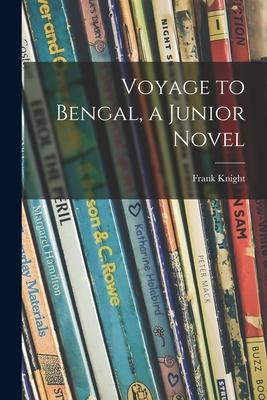 Voyage to Bengal a Junior Novel