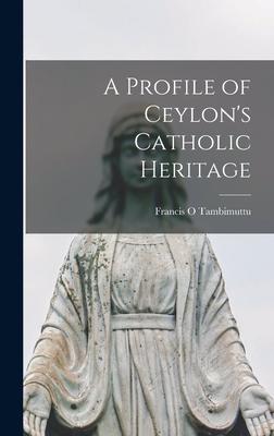 A Profile of Ceylon‘s Catholic Heritage