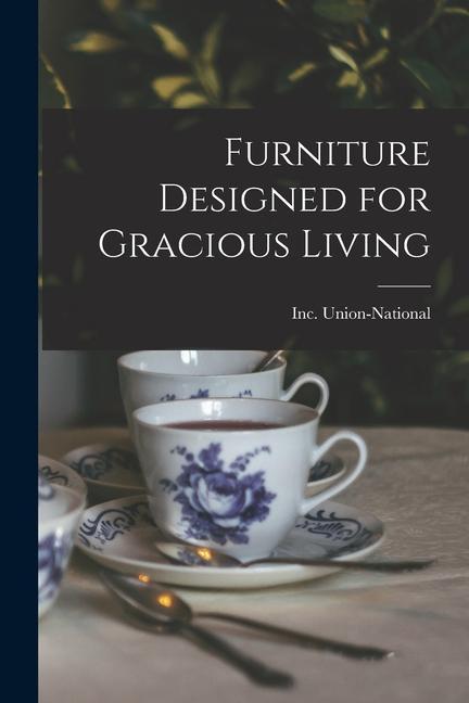 Furniture ed for Gracious Living