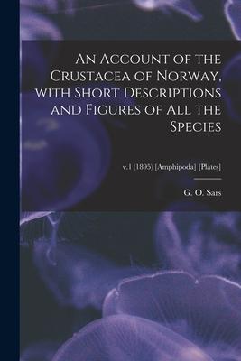 An Account of the Crustacea of Norway With Short Descriptions and Figures of All the Species; v.1 (1895) [Amphipoda] [Plates]