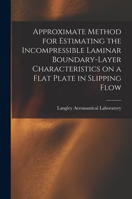 Approximate Method for Estimating the Incompressible Laminar Boundary-layer Characteristics on a Flat Plate in Slipping Flow