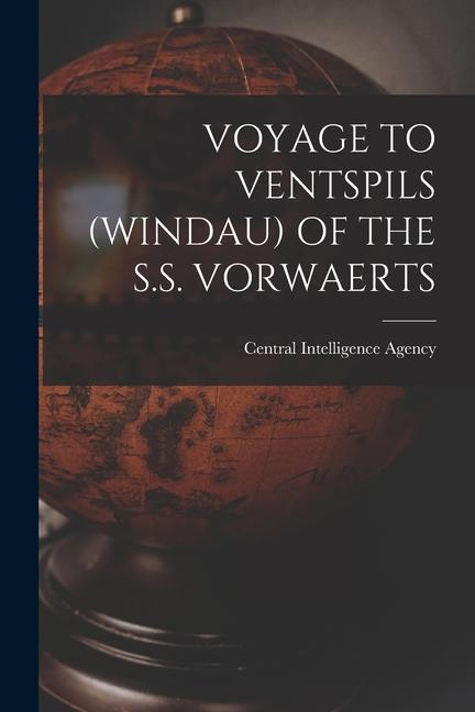 Voyage to Ventspils (Windau) of the S.S. Vorwaerts
