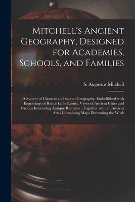 Mitchell‘s Ancient Geography ed for Academies Schools and Families: a System of Classical and Sacred Geography Embellished With Engravings o