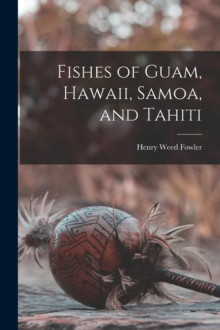 Fishes of Guam Hawaii Samoa and Tahiti