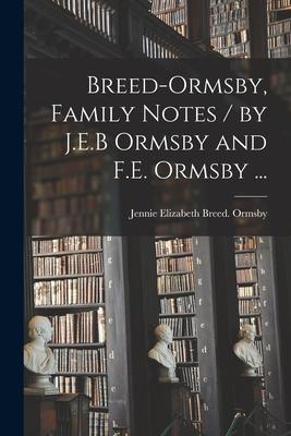 Breed-Ormsby Family Notes / by J.E.B Ormsby and F.E. Ormsby ...