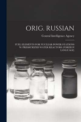 Orig. Russian: Fuel Elements for Nuclear Power Stations W/Pressurized Water Reactors (Foreign Language)