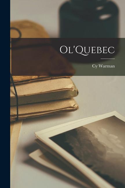 Ol‘Quebec [microform]