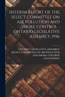 Interim Report of the Select Committee on Air Pollution and Smoke Control - Ontario Legislative Assembly 1956