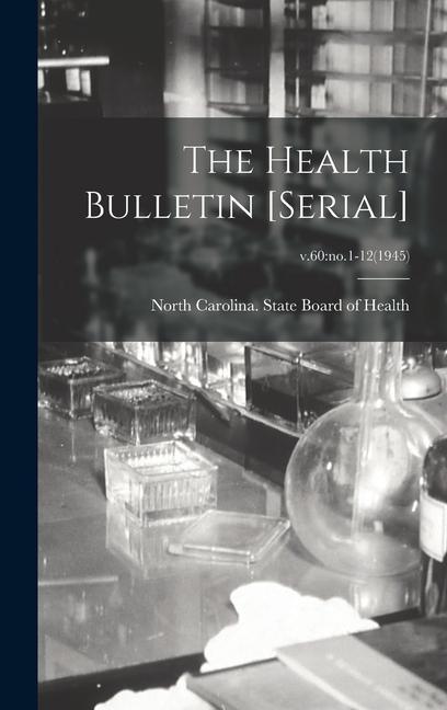 The Health Bulletin [serial]; v.60: no.1-12(1945)