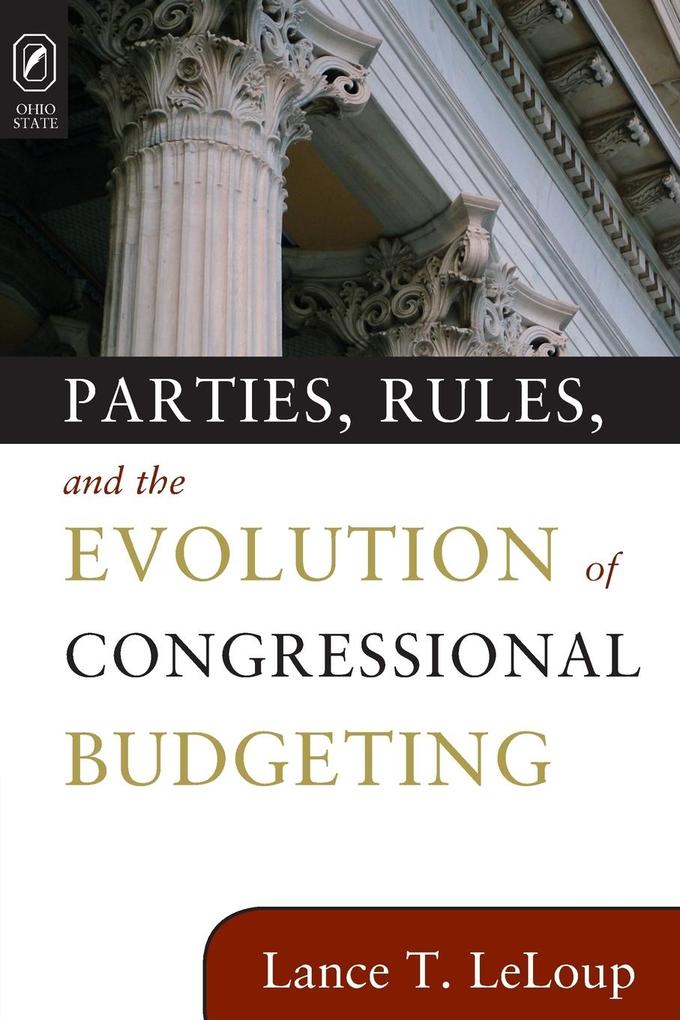 Parties Rules and the Evolution of Congressional Budgeting