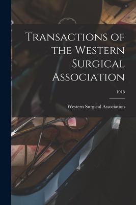 Transactions of the Western Surgical Association; 1918