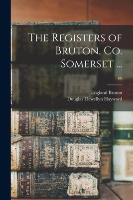 The Registers of Bruton Co. Somerset ...; 60