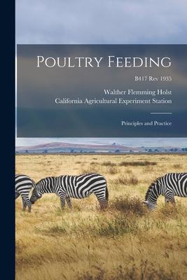 Poultry Feeding: Principles and Practice; B417 Rev 1935