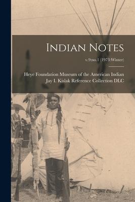 Indian Notes; v.9: no.1 (1973: winter)