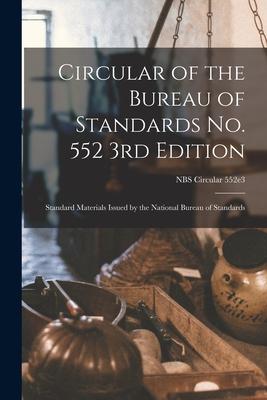 Circular of the Bureau of Standards No. 552 3rd Edition: Standard Materials Issued by the National Bureau of Standards; NBS Circular 552e3