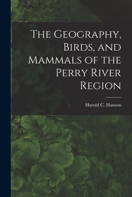 The Geography Birds and Mammals of the Perry River Region