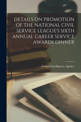 Details on Promotion of the National Civil Service League‘s Sixth Annual Career Service Awards Dinner