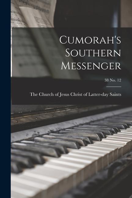 Cumorah‘s Southern Messenger; 38 no. 12