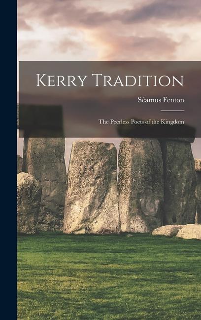 Kerry Tradition: the Peerless Poets of the Kingdom