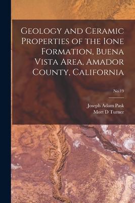 Geology and Ceramic Properties of the Ione Formation Buena Vista Area Amador County California; No.19