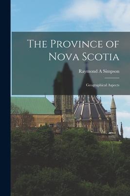 The Province of Nova Scotia: Geographical Aspects