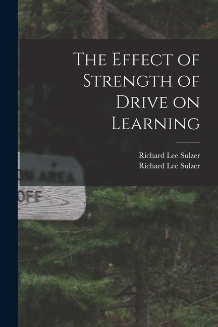The Effect of Strength of Drive on Learning