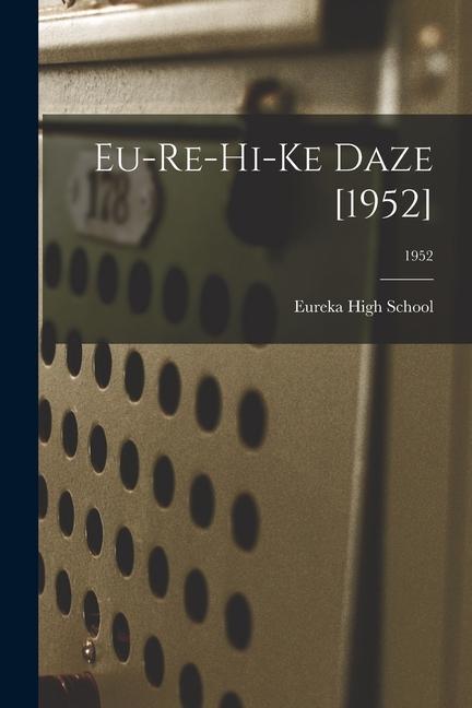 Eu-Re-Hi-Ke Daze [1952]; 1952