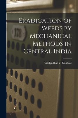 Eradication of Weeds by Mechanical Methods in Central India