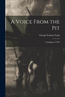 A Voice From the Pit: Campaign of 1864
