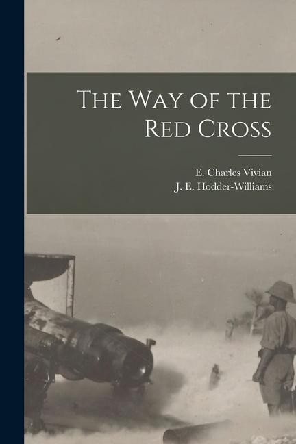 The Way of the Red Cross [microform]
