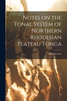 Notes on the Tonal System of Northern Rhodesian Plateau Tonga