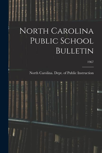 North Carolina Public School Bulletin; 1967