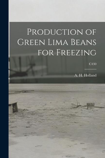 Production of Green Lima Beans for Freezing; C430