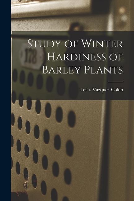 Study of Winter Hardiness of Barley Plants
