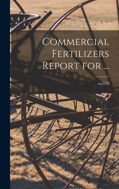 Commercial Fertilizers Report for ...; no.679