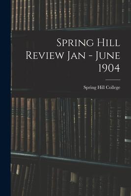Spring Hill Review Jan - June 1904