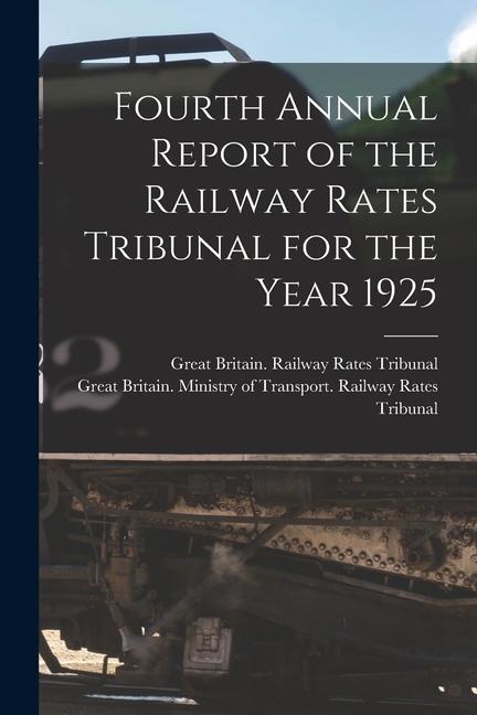 Fourth Annual Report of the Railway Rates Tribunal for the Year 1925
