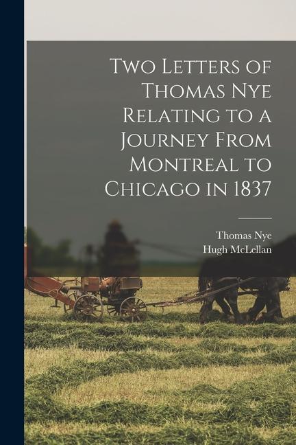 Two Letters of Thomas Nye Relating to a Journey From Montreal to Chicago in 1837