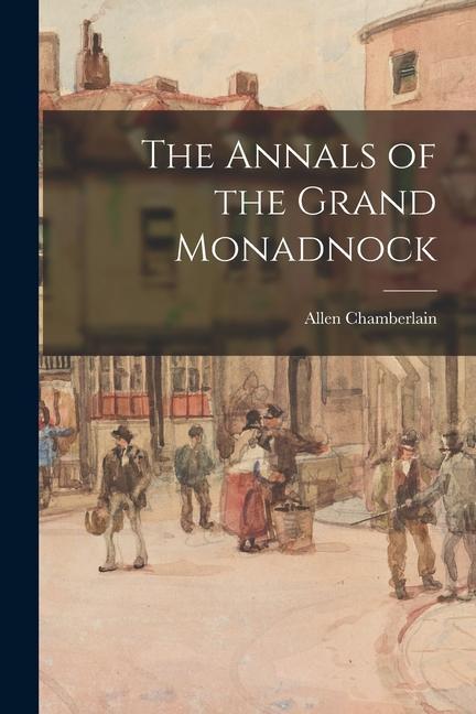 The Annals of the Grand Monadnock