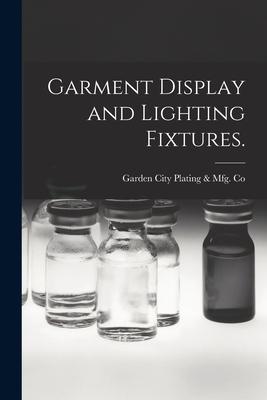 Garment Display and Lighting Fixtures.