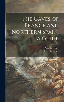 The Caves of France and Northern Spain a Guide