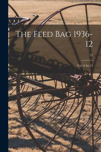 The Feed Bag 1936-12: Vol 12 Iss 12; 12